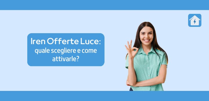 Iren Offerte Luce: quale scegliere e come attivarle?