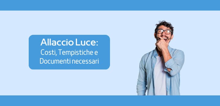 Allaccio Luce: Tutto Quello Che c'è Da Sapere
