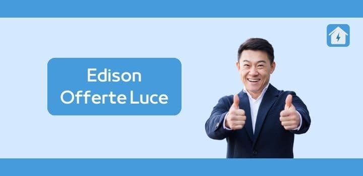 Edison Offerte Luce: Attivazione, Recensioni e Contatti utili