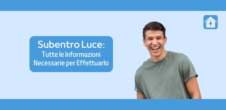 Subentro Luce: Tutte le Informazioni Necessarie per Effettuarlo
