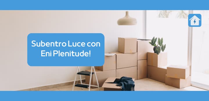 Tutto ciò che devi sapere sul Subentro Luce con Eni Plenitude!