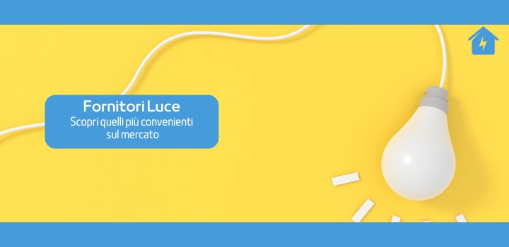 Fornitori Luce: quali sono i più convenienti sul mercato?