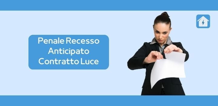 Penale per recesso anticipato energia elettrica: si paga?