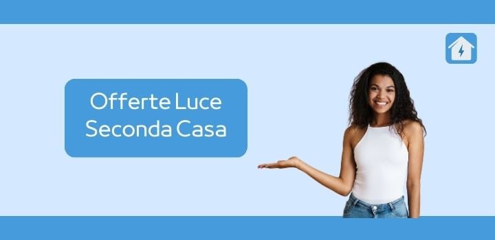 Offerte Luce per la Seconda Casa: Scopri le Migliori e Come Risparmiare!