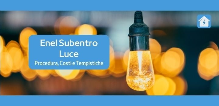 Subentro della Luce con Enel: Come farlo? La guida completa