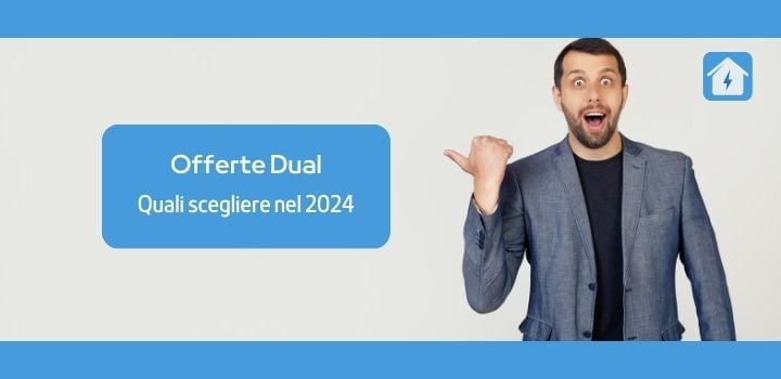 Offerte Dual (Luce e Gas): scopri le migliori del 2025!