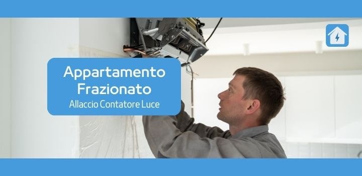 Appartamento Frazionato: cosa implica sul contatore della Luce?